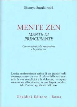 Mente zen, mente di principiante. Conversazioni sulla meditazione e la pratica zen