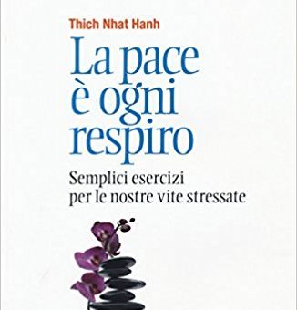 Thich Nhat Hanh - La pace è ogni respiro