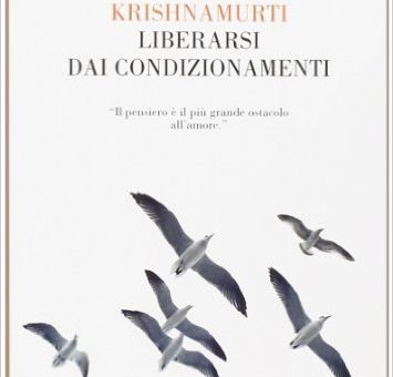 krishnamurti liberarsi dai condizionamenti