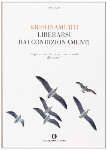 krishnamurti liberarsi dai condizionamenti