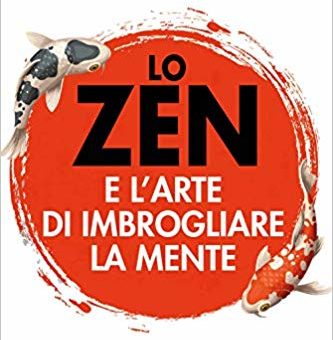 Alan Watts, Lo zen e l'arte di imbrogliare la mente