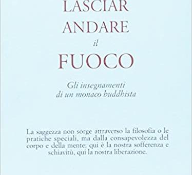 Achaan Sumedho - Lascaire andre il fuoco