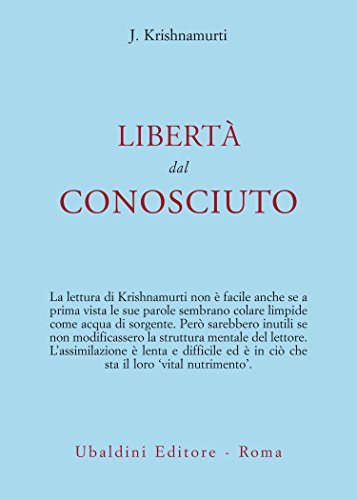 Jiddu Krishnamurti - libertà dal conosciuto