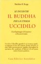 Kopp - Se incontri il Buddha per la strada uccidilo