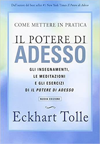 Eckart Tolle, Come mettere in pratica il potere di adesso