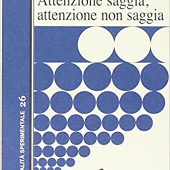 Corrado Pensa - Attenzione saggia, attenzione non saggia