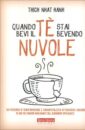 Thich Nhat Hanh, Quando bevi il tè, stai bevendo nuvole