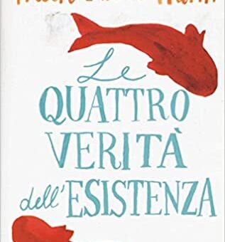 Thich Nhat Hanh - Le quattro verità dell'esistenza