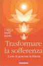 Thich Nhat Hanh, Trasformare la sofferenza